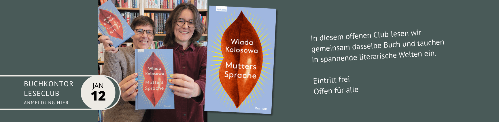 Helle Schrift auf dunkelgrünen Hintergrund: Buchkontor Leseclub mit Lena Samek und Clauda Satler. Am 12.1.2026 im Buchkontor. Offen für Alle. Anmeldung hier klicken